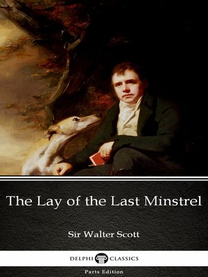 cover image of The Lay of the Last Minstrel by Sir Walter Scott (Illustrated)